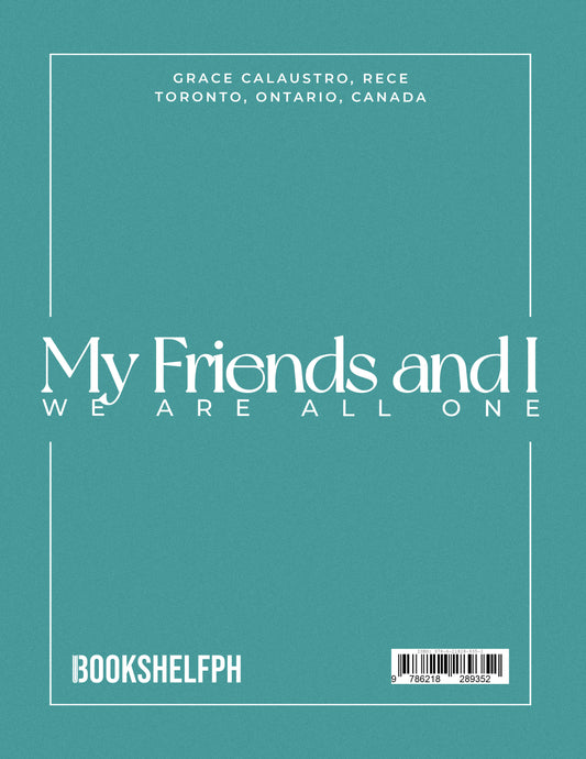 My Friends and I: We Are All One