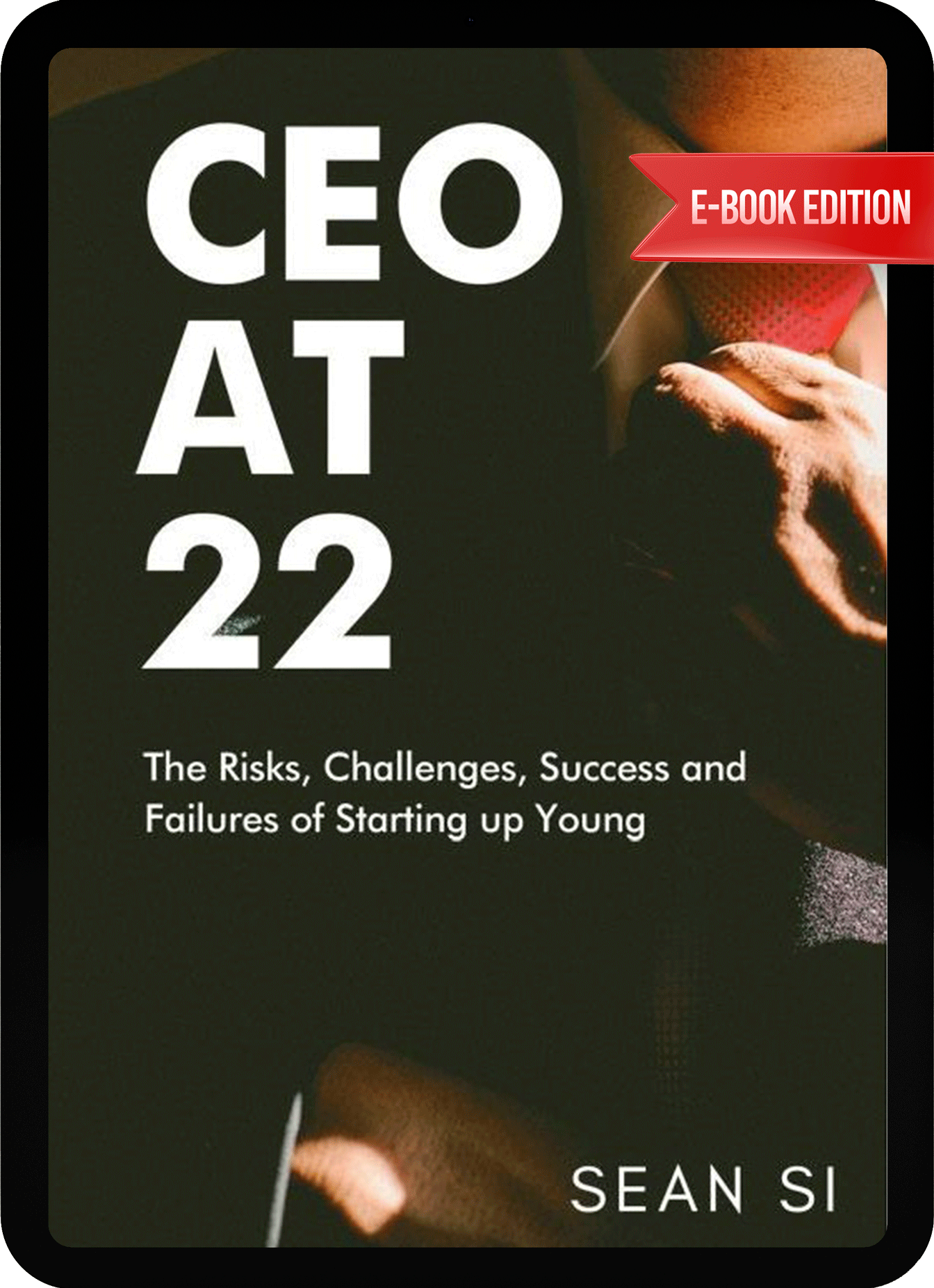 eBook - CEO at 22: The Risks, Challenges, Success and Failures of Starting up Young