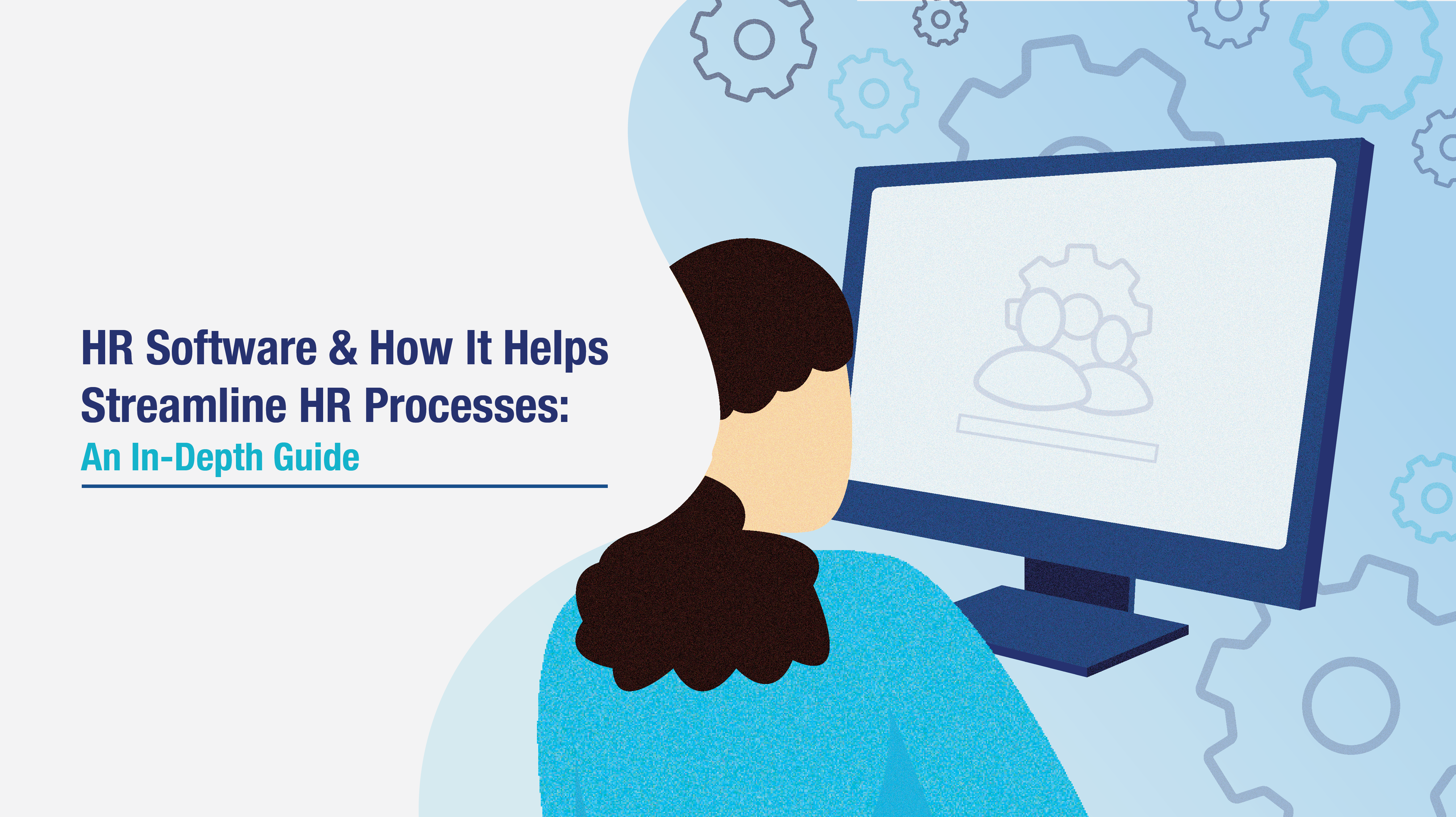 HR Software & How It Helps Streamline HR Processes: An In-Depth Guide ...