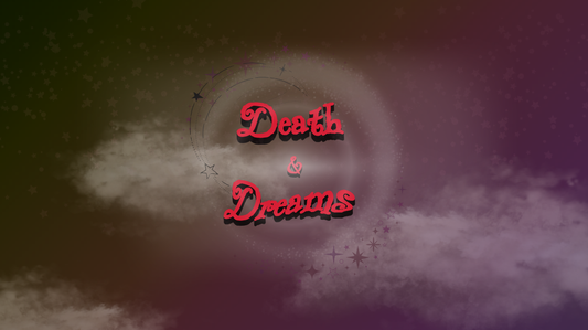 Death and Dreams: What Could They Possibly Mean?