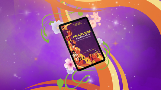 Fearless Filipinas III: Celebrating Filipino Women Who Changed History