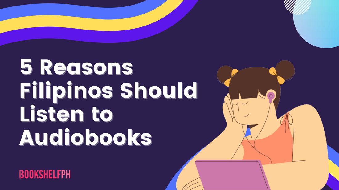5 Reasons Filipinos Should Listen to Audiobooks