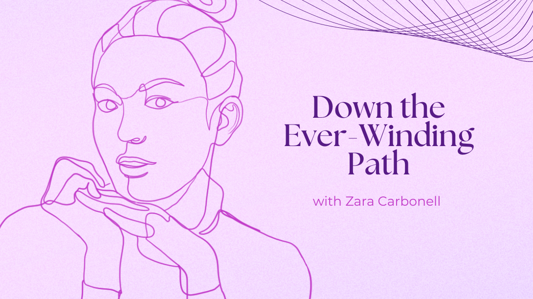 Down the Ever-Winding Path with Zara Carbonell