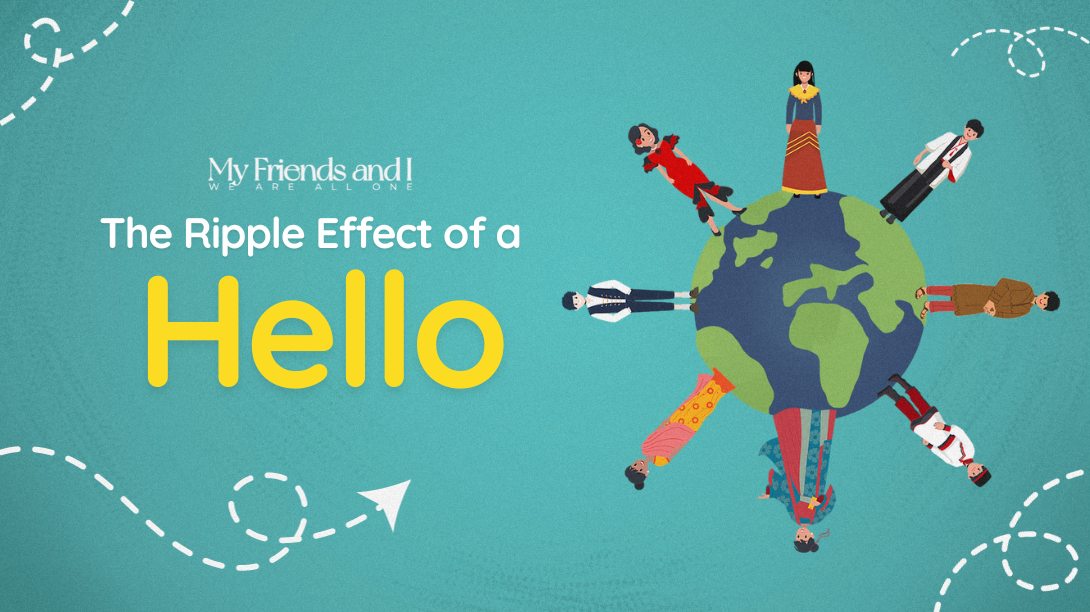 The Ripple Effect of a Hello: The Universal Language of Kindness and How Small Gestures Make a Big Difference