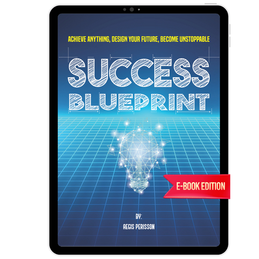 eBook - Success Blueprint: Achieve Anything, Design Your Future, Become Unstoppable