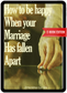 eBook - How to be Happy When your Marriage Has fallen Apart