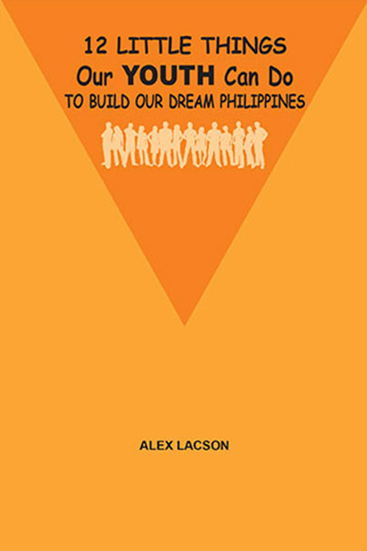 12 Little Things our Youth can do to build our dream Philippines