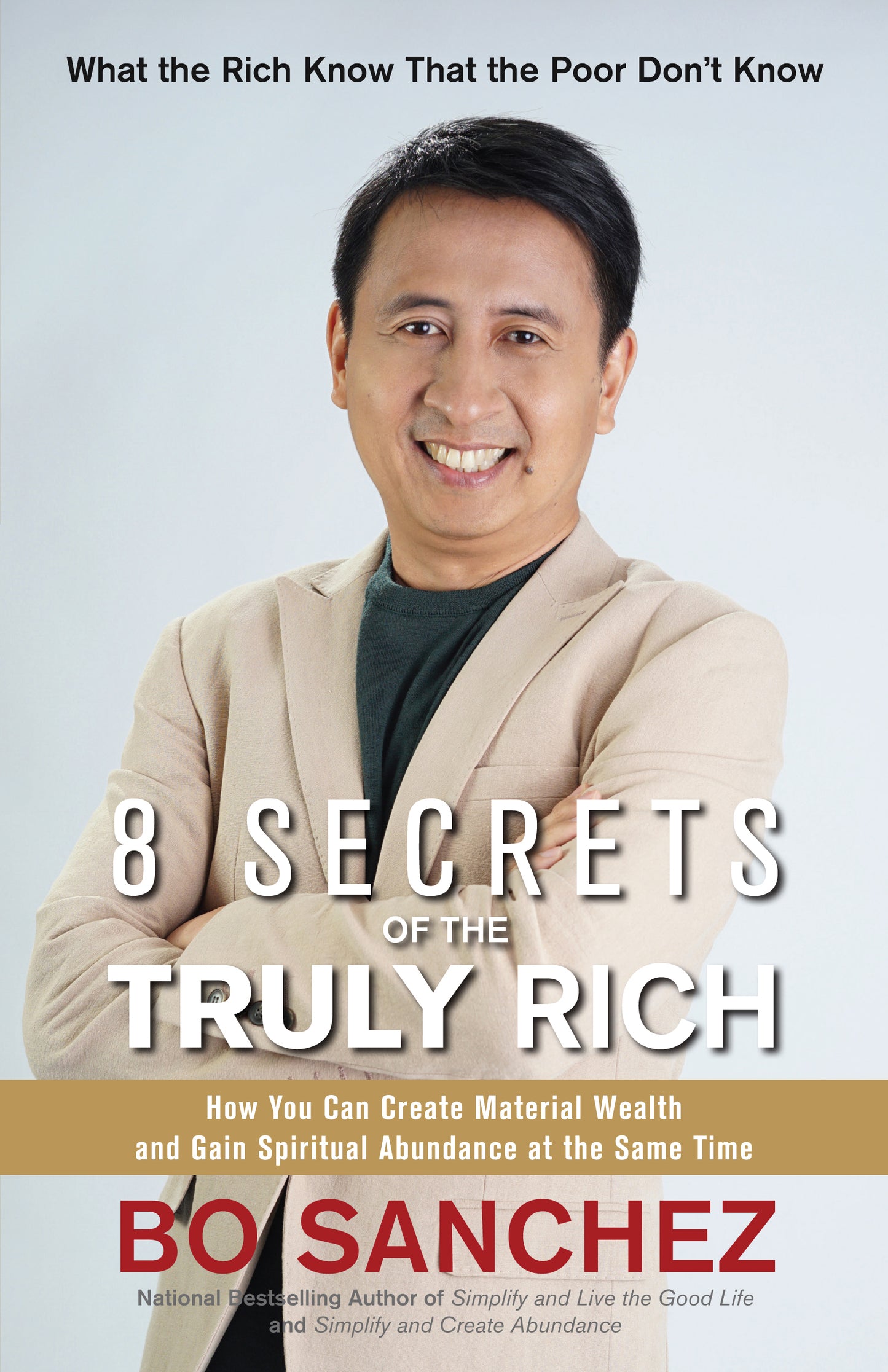 8 Secrets of the Truly Rich: How You Can Create Material Wealth and Gain Spiritual Abundance at the Same Time