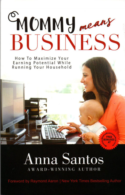 Mommy Means Business: How To Maximize Your Earning Potential While Running Your Household
