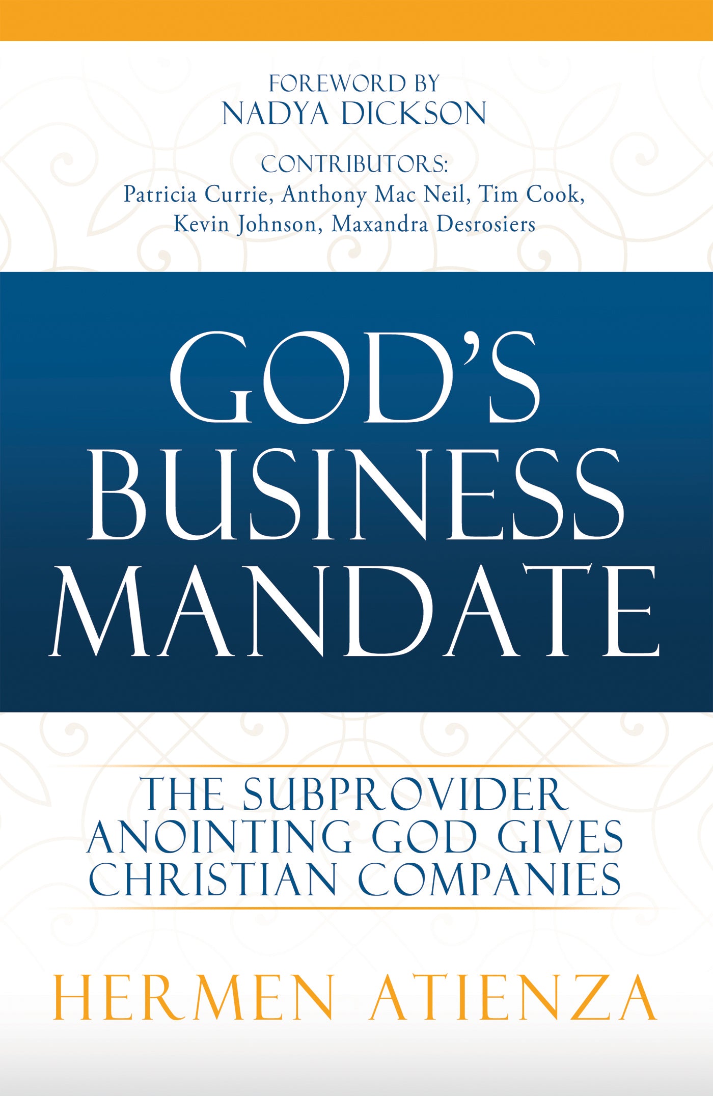 God's Business Mandate: The Subprovider Anointing God Gives Gives Christian Companies