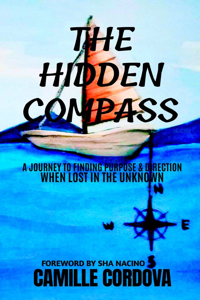 The Hidden Compass: A Journey to Finding Purpose and Direction When Lost In the Unknown