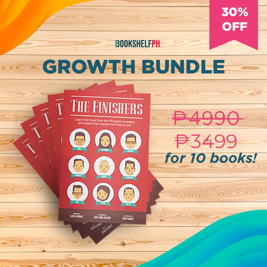 The Finishers: Learn First-hand from the Philippine Founders Who Willed Their Startup from Idea to Exit (Growth Bundle)