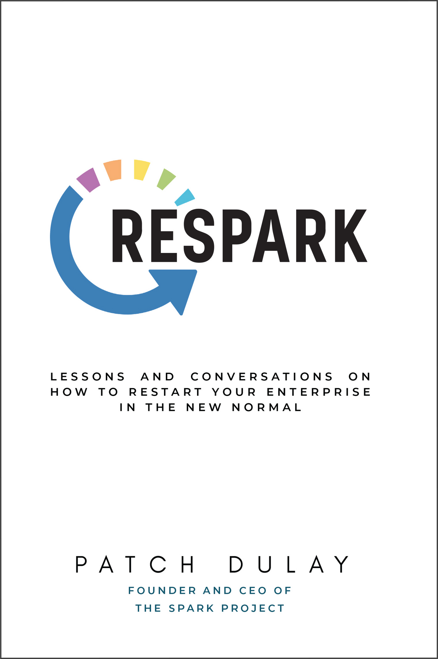 RESPARK: Lessons and Conversations on How to Restart Your Enterprise in the New Normal