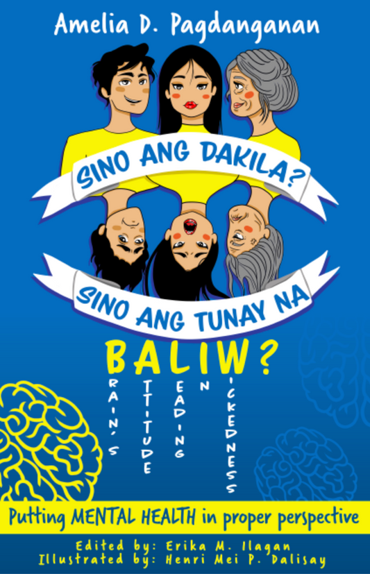 Sino Ang Dakila?  Sino Ang Tunay na Baliw?  Putting Mental Health in Proper Perspective