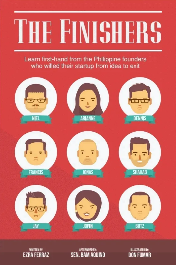 The Finishers: Learn First-hand from the Philippine Founders Who Willed Their Startup from Idea to Exit