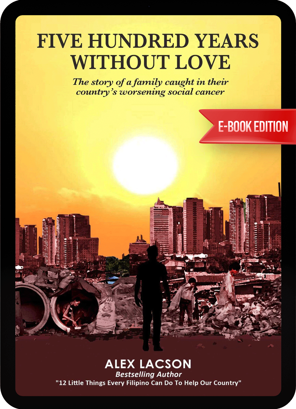 eBook: 500 Years Without Love: The Story of a Family Caught in their Country's Worsening Social Cancer