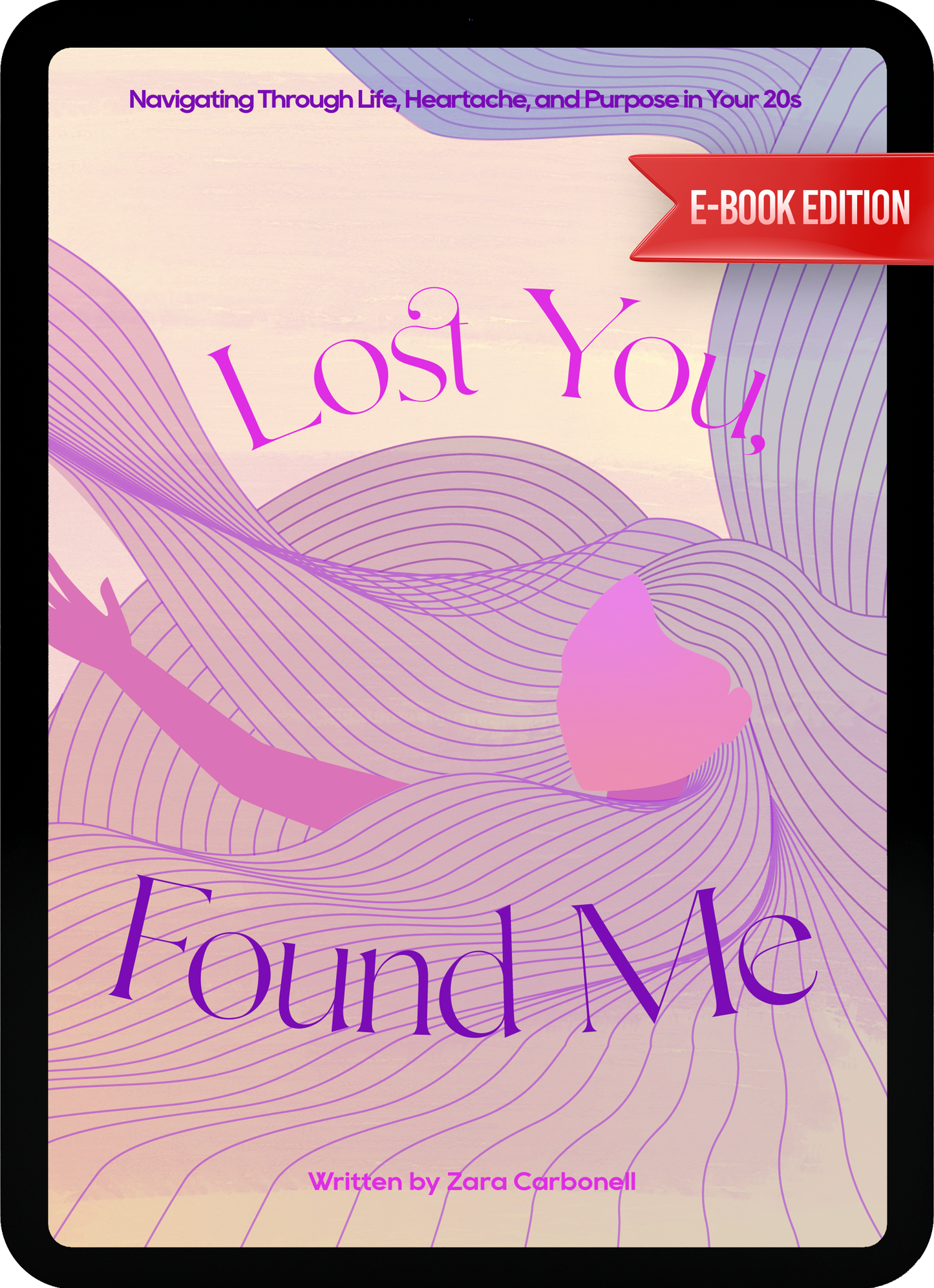 eBook - Lost You, Found Me: Navigating Through Life, Heartache and Purpose in Your 20's
